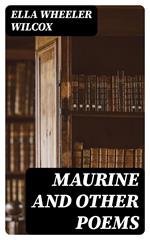 Maurine and Other Poems