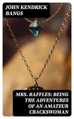 Mrs. Raffles: Being the Adventures of an Amateur Crackswoman