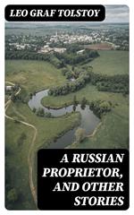 A Russian Proprietor, and Other Stories