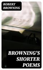 Browning's Shorter Poems