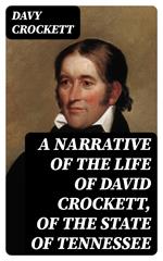 A Narrative of the Life of David Crockett, of the State of Tennessee