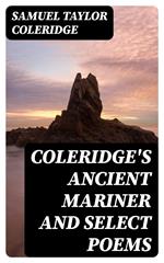 Coleridge's Ancient Mariner and Select Poems