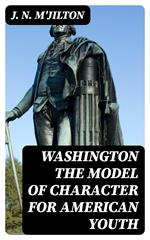 Washington the Model of Character for American Youth