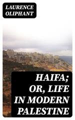 Haifa; or, Life in modern Palestine