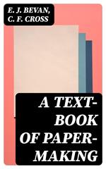 A Text-book of Paper-making