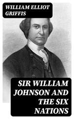 Sir William Johnson and the Six Nations