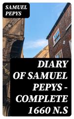 Diary of Samuel Pepys — Complete 1660 N.S