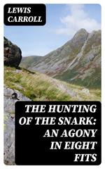 The Hunting of the Snark: An Agony in Eight Fits