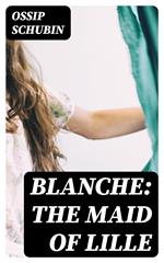 Blanche: The Maid of Lille