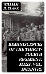 Reminiscences of the Thirty-Fourth Regiment, Mass. Vol. Infantry