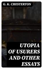 Utopia of Usurers and Other Essays