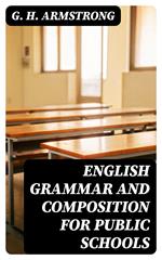 English Grammar and Composition for Public Schools