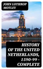 History of the United Netherlands, 1590-99 — Complete