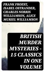 British Murder Mysteries - 15 Classics in One Volume