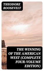 The Winning of the American West (Complete Four-Volume Edition)