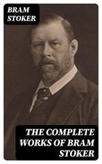 The Complete Works of Bram Stoker