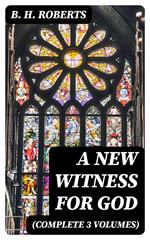 A New Witness for God (Complete 3 Volumes)