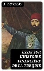 Essai sur l'histoire financière de la Turquie