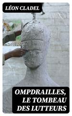 Ompdrailles, le tombeau des lutteurs