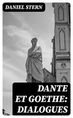 Dante et Goethe: dialogues