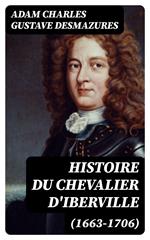 Histoire du Chevalier d'Iberville (1663-1706)