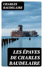 Les épaves de Charles Baudelaire