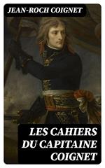 Les cahiers du Capitaine Coignet