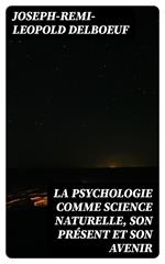 La psychologie comme science naturelle, son présent et son avenir