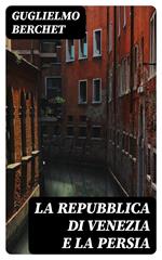 La Repubblica di Venezia e la Persia