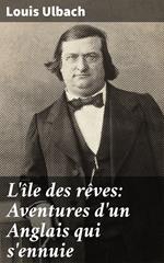 L'île des rêves: Aventures d'un Anglais qui s'ennuie