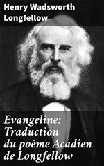 Evangeline: Traduction du poème Acadien de Longfellow