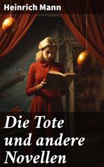 Die Tote und andere Novellen