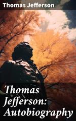 Thomas Jefferson: Autobiography