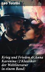 Krieg und Frieden & Anna Karenina (2 Klassiker der Weltliteratur in einem Band)