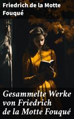 Gesammelte Werke von Friedrich de la Motte Fouqué