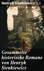 Gesammelte historische Romane von Henryk Sienkiewicz