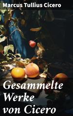 Gesammelte Werke von Cicero