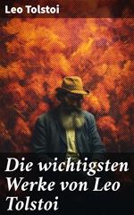 Die wichtigsten Werke von Leo Tolstoi