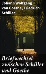 Briefwechsel zwischen Schiller und Goethe