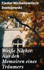 Weiße Nächte: Aus den Memoiren eines Träumers