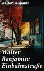 Walter Benjamin: Einbahnstraße