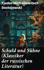 Schuld und Sühne (Klassiker der russischen Literatur)