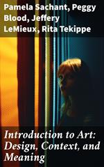 Introduction to Art: Design, Context, and Meaning