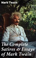 The Complete Satires & Essays of Mark Twain