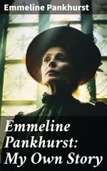 Emmeline Pankhurst: My Own Story