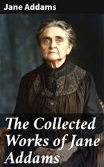 The Collected Works of Jane Addams