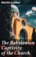 The Babylonian Captivity of the Church