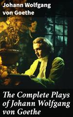 The Complete Plays of Johann Wolfgang von Goethe