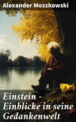 Einstein - Einblicke in seine Gedankenwelt