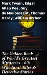 The Golden Book of World's Greatest Mysteries – 60+ Whodunit Tales & Detective Stories